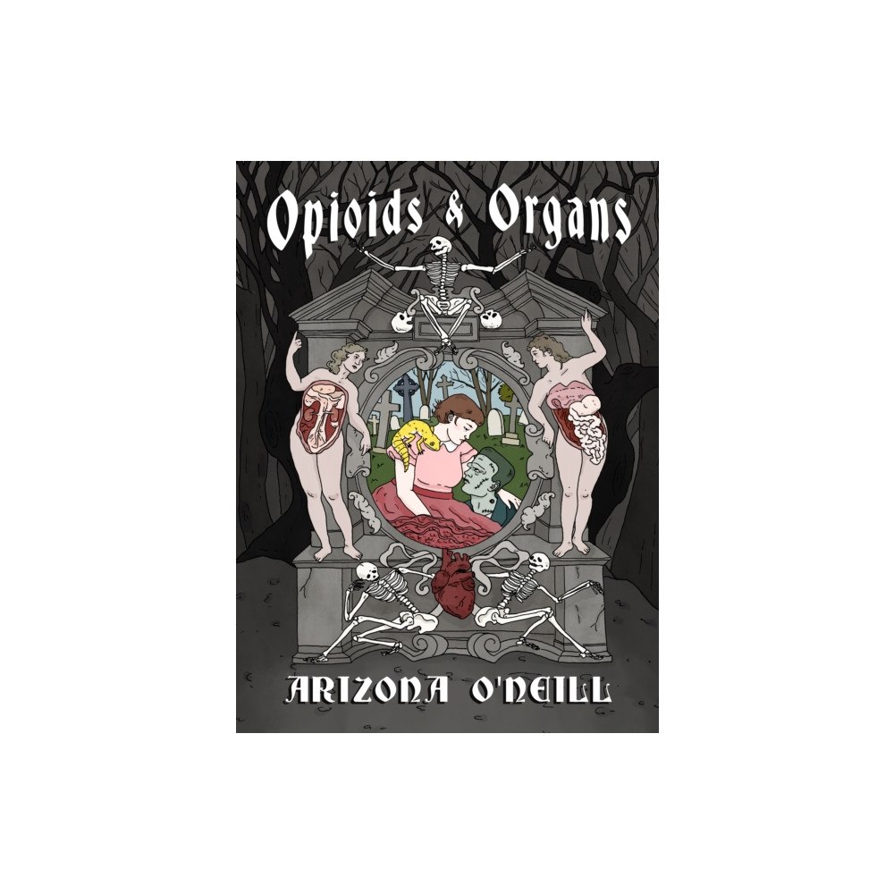Drawn and Quarterly Opioids and Organs (inbunden, eng)