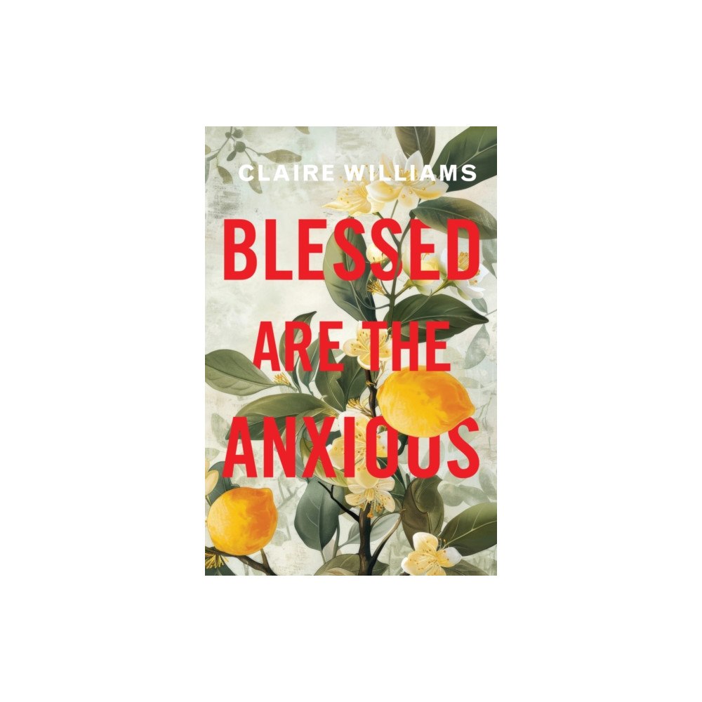 Canterbury Press Norwich Blessed are the Anxious (häftad, eng)