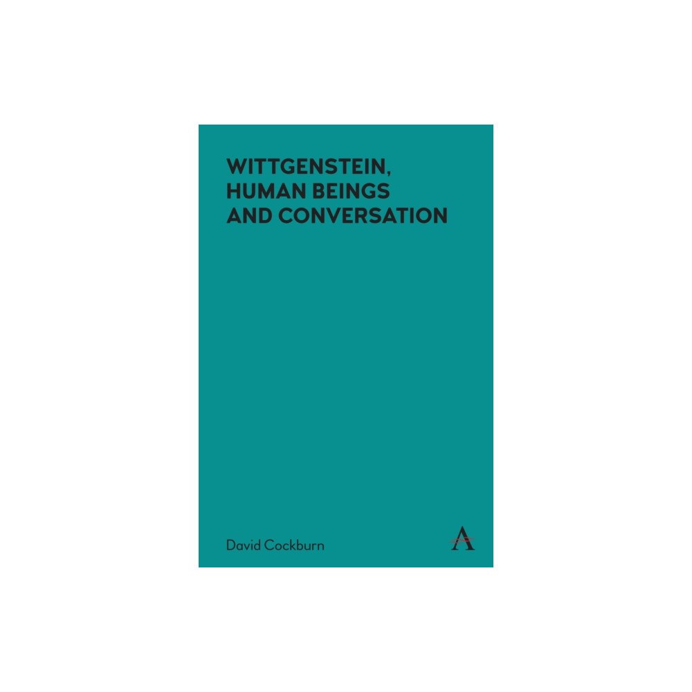 Anthem press Wittgenstein, Human Beings and Conversation (häftad, eng)