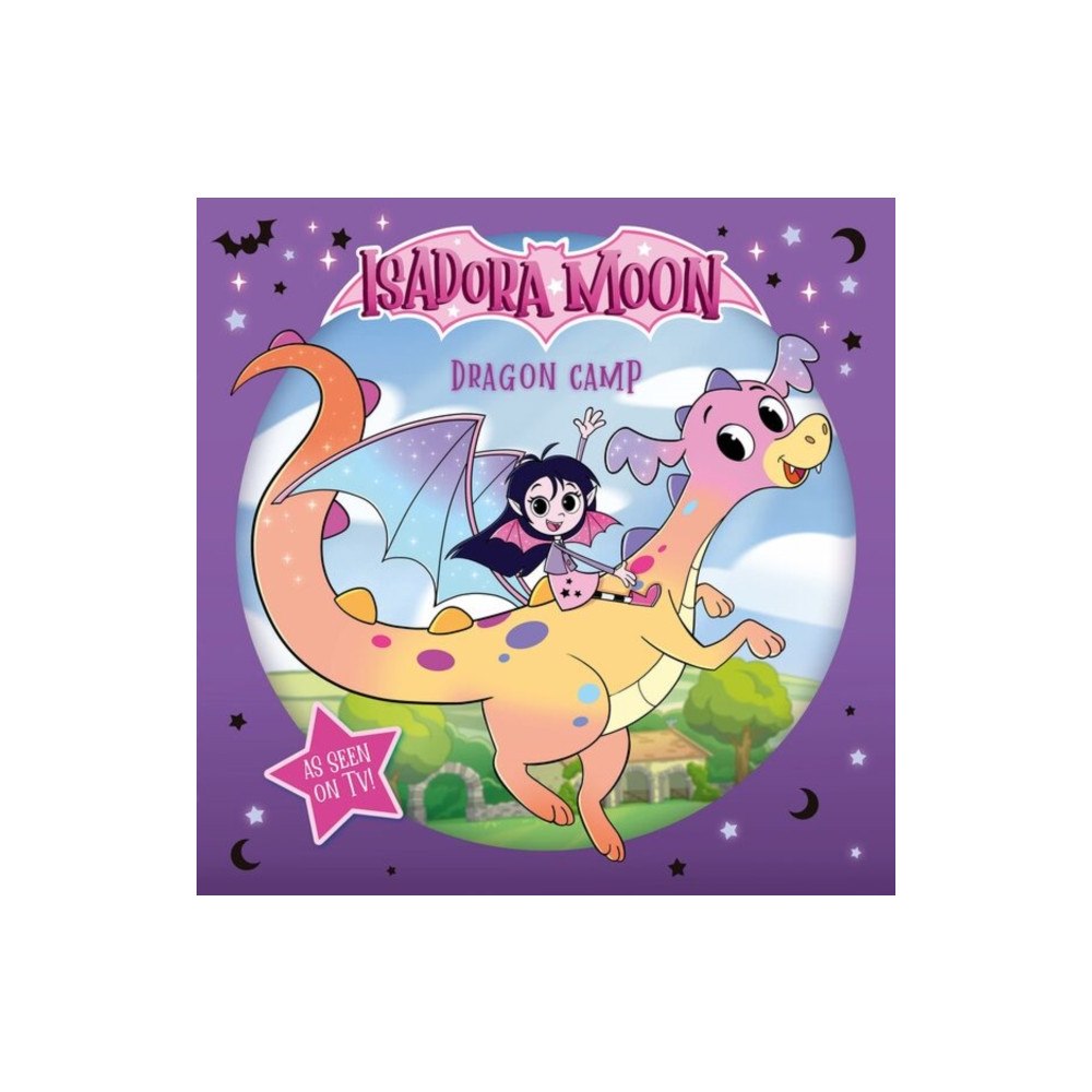 Oxford University Press Isadora Moon: Dragon Camp (Exciting picture book retelling Isadora's on-screen adventures, perfect for fans aged 4-6) (h...