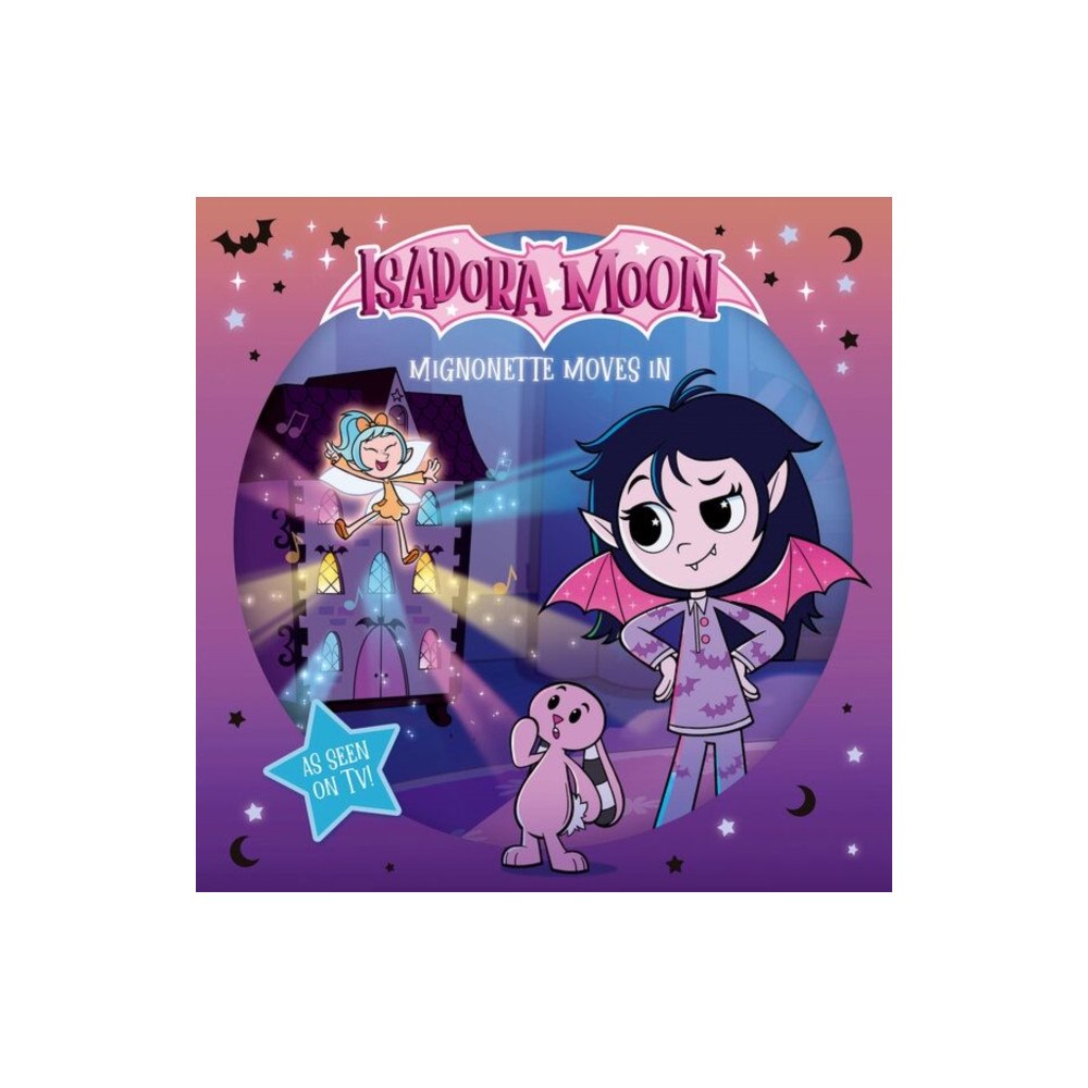 Oxford University Press Isadora Moon: Mignonette Moves In (An exciting picture book retelling of Isadora's on-screen adventures, perfect for fan...