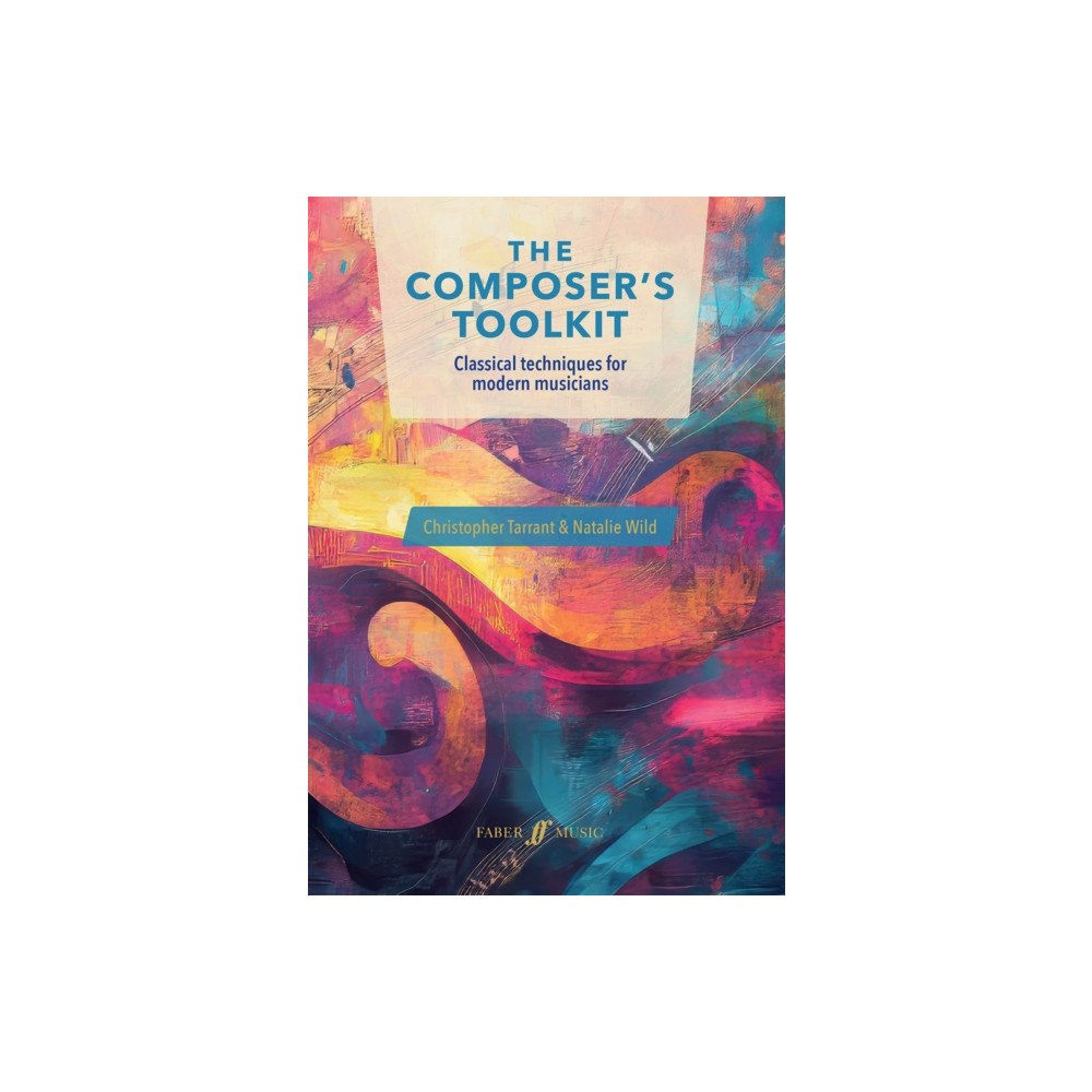 Faber Music Ltd The Composer’s Toolkit (häftad, eng)