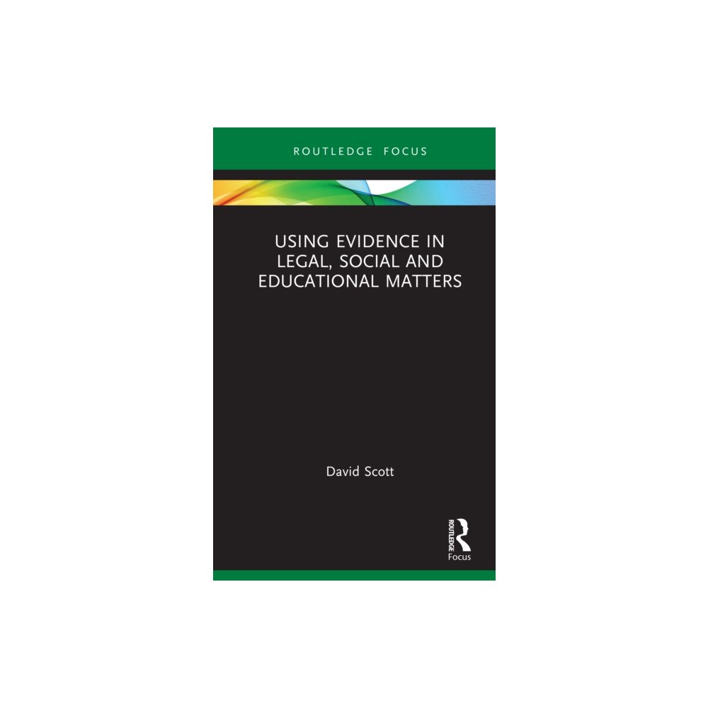 Taylor & francis ltd Using Evidence in Legal, Social and Educational Matters (inbunden, eng)