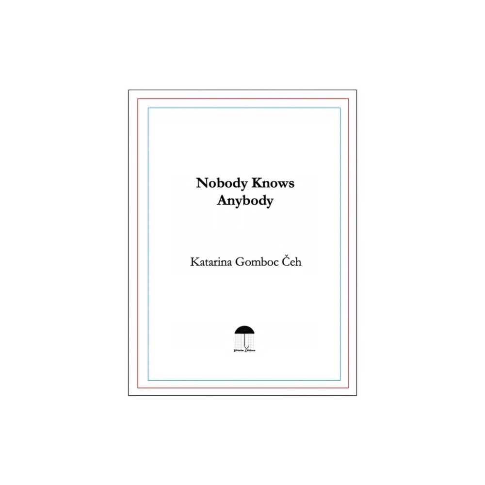 Printim Editions Nobody Knows Anybody (häftad, eng)