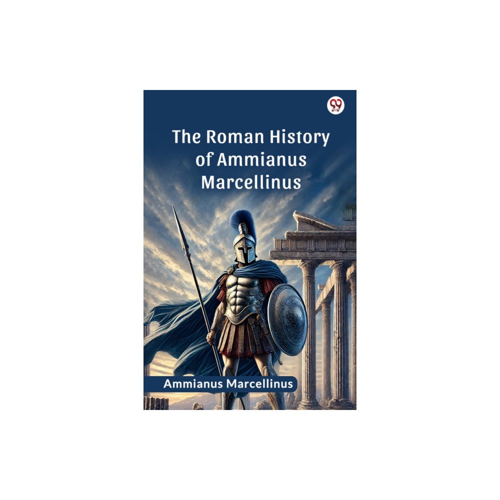 Double 9 Books LLP The Roman History Of Ammianus Marcellinus (Edition1) (häftad, eng)