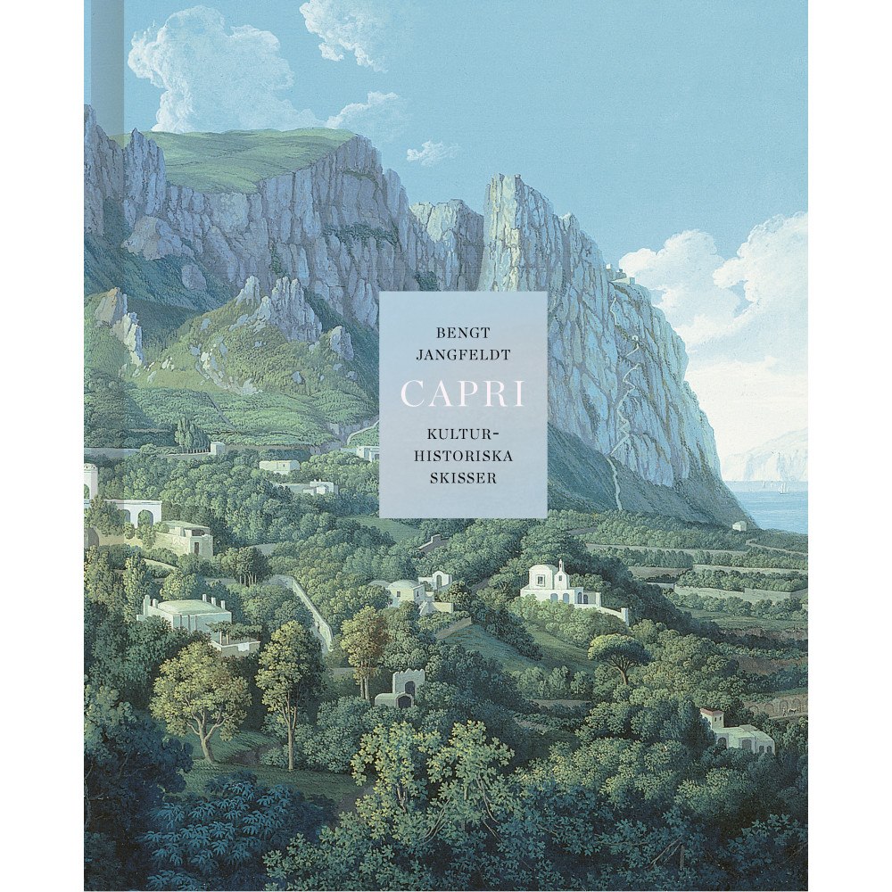 Bengt Jangfeldt Capri: kulturhistoriska skisser (bok, klotband)
