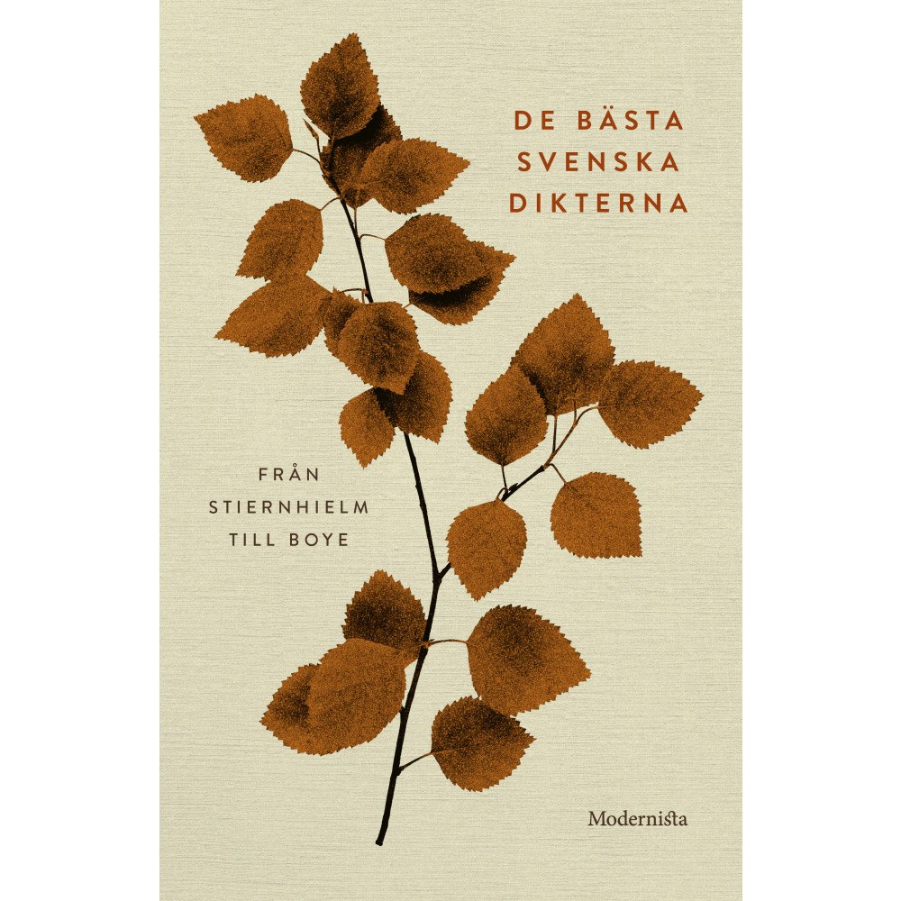 Modernista De bästa svenska dikterna : från Stierhielm till Boye (inbunden)