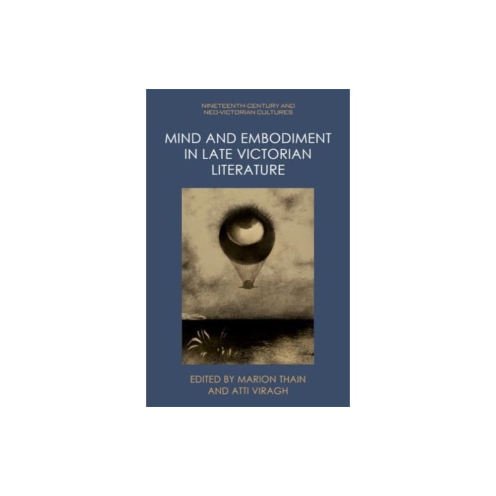 Edinburgh university press Mind and Embodiment in Late Victorian Literature (inbunden, eng)