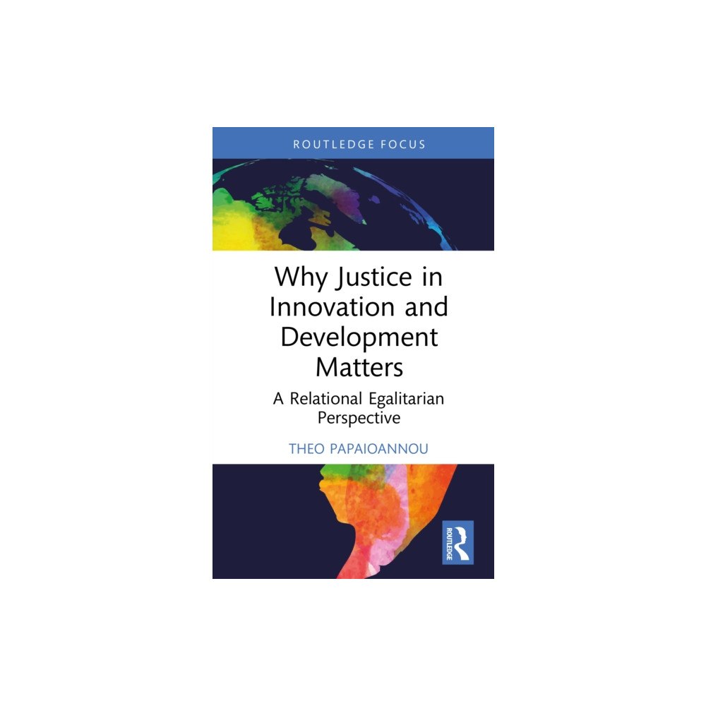 Taylor & francis ltd Why Justice in Innovation and Development Matters (inbunden, eng)