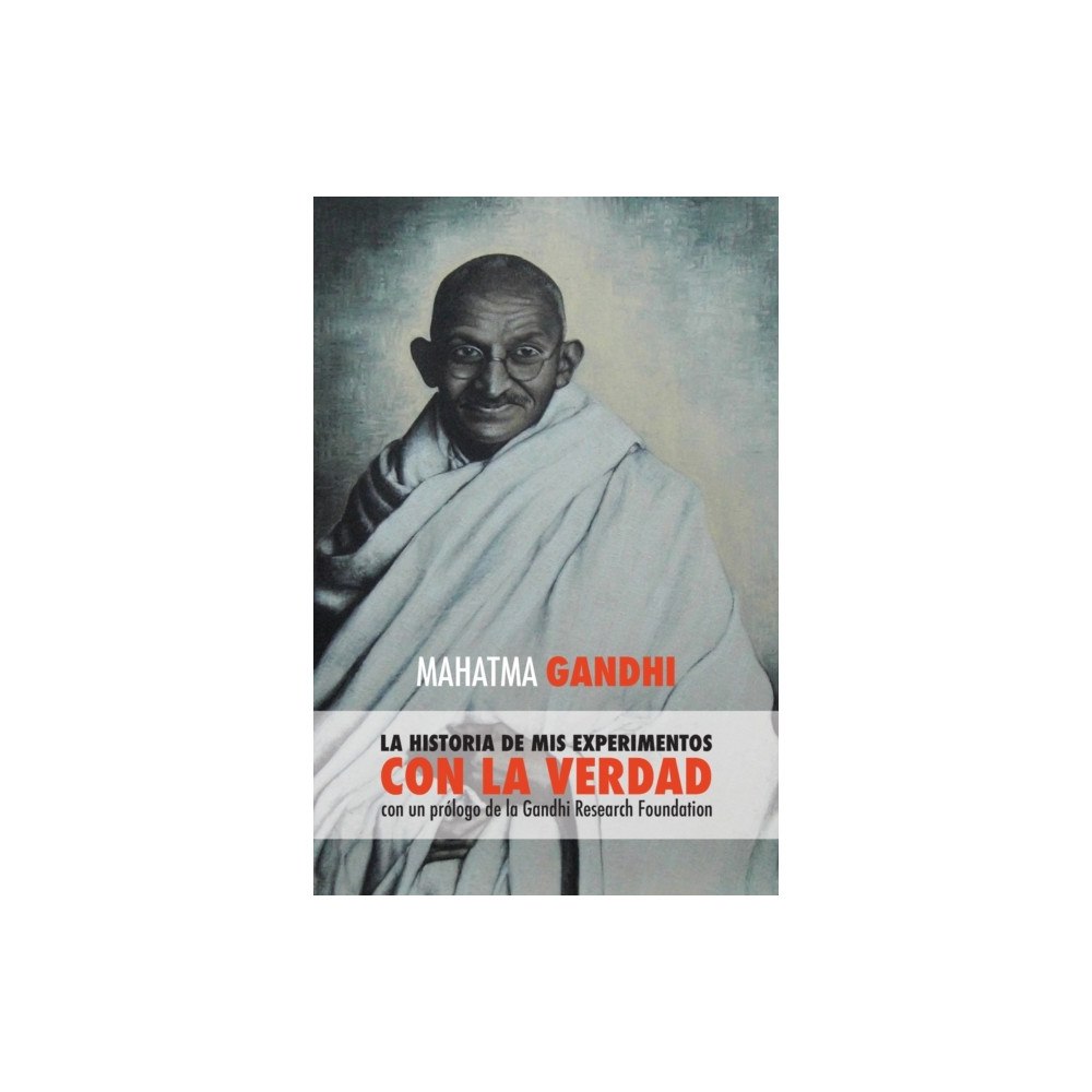Discovery Publisher Mahatma Gandhi, la historia de mis experimentos con la Verdad (häftad, spa)