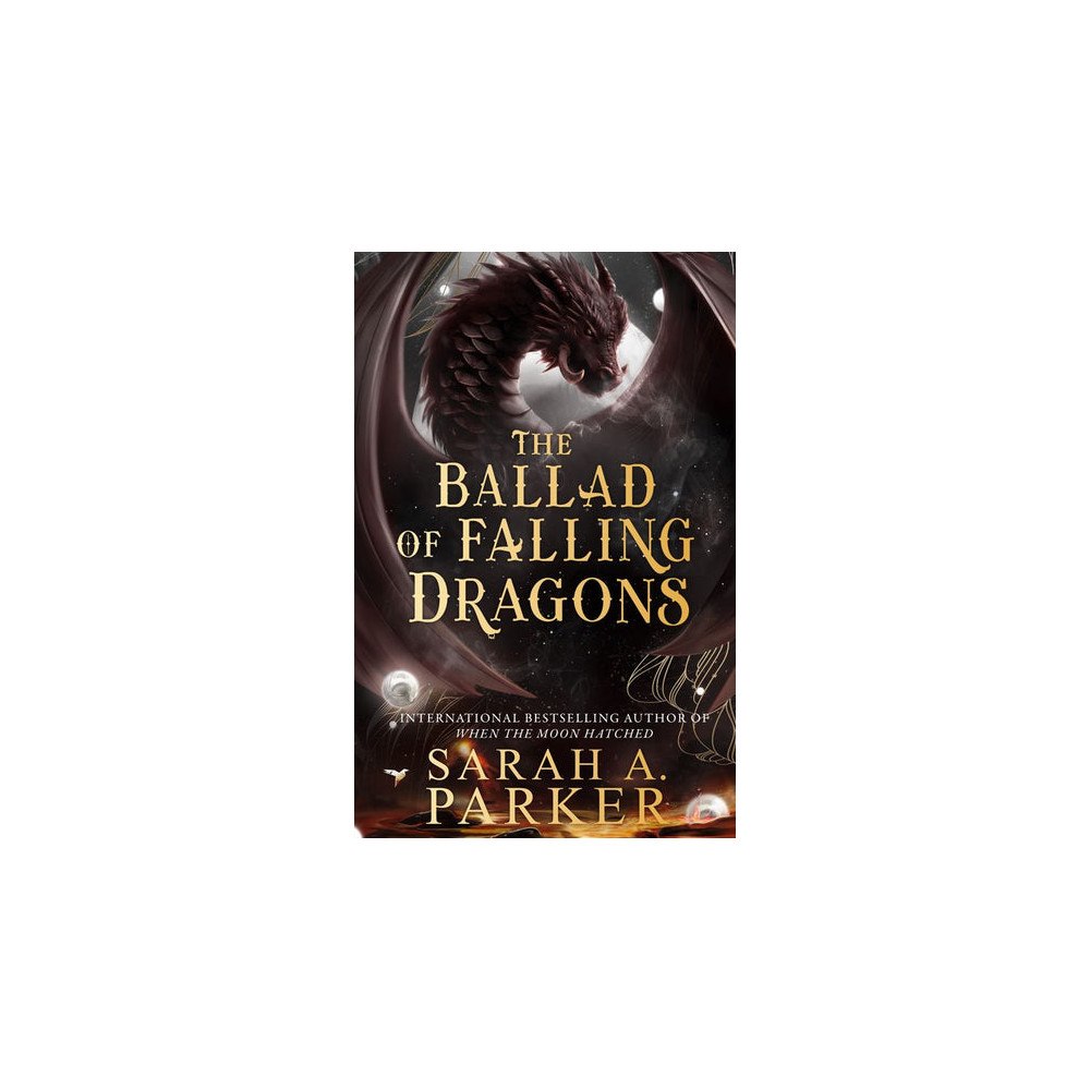 Sarah A. Parker The Ballad of Falling Dragons (häftad, eng)
