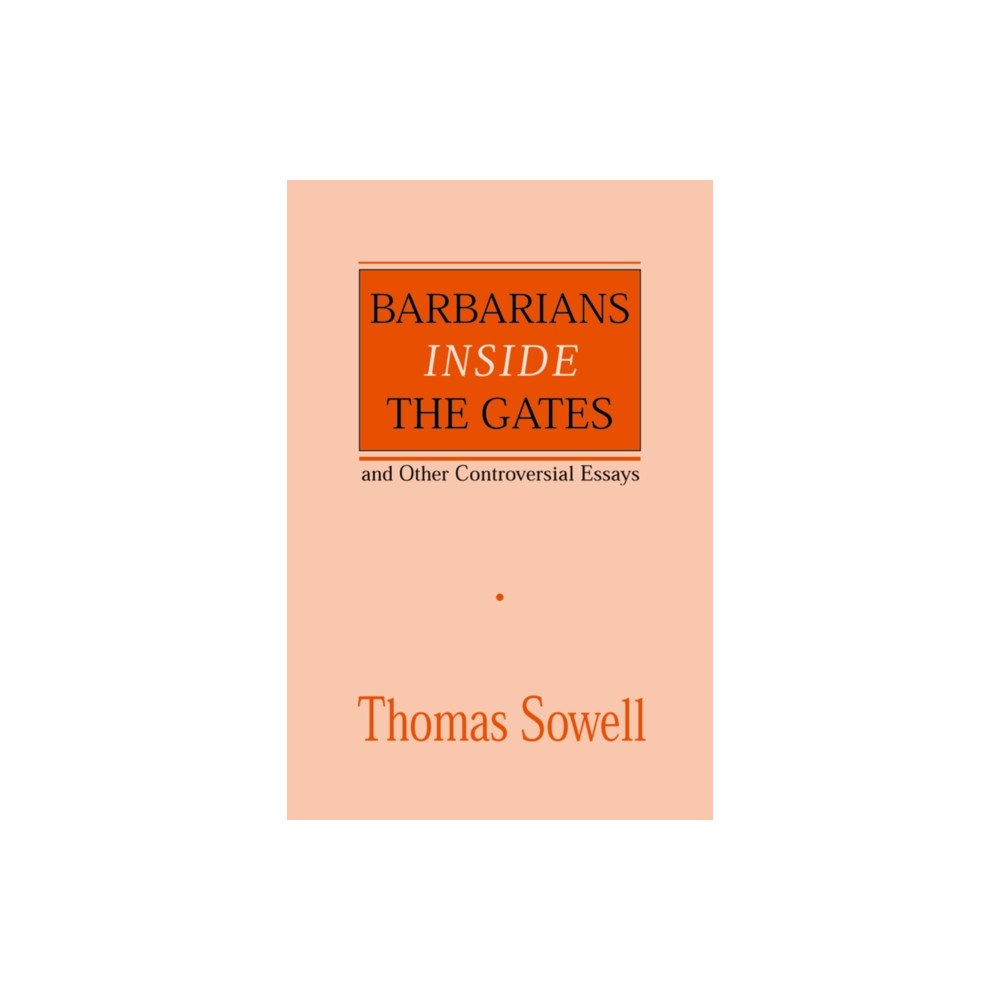 Hoover Institution Press,U.S. Barbarians inside the Gates and Other Controversial Essays (häftad, eng)