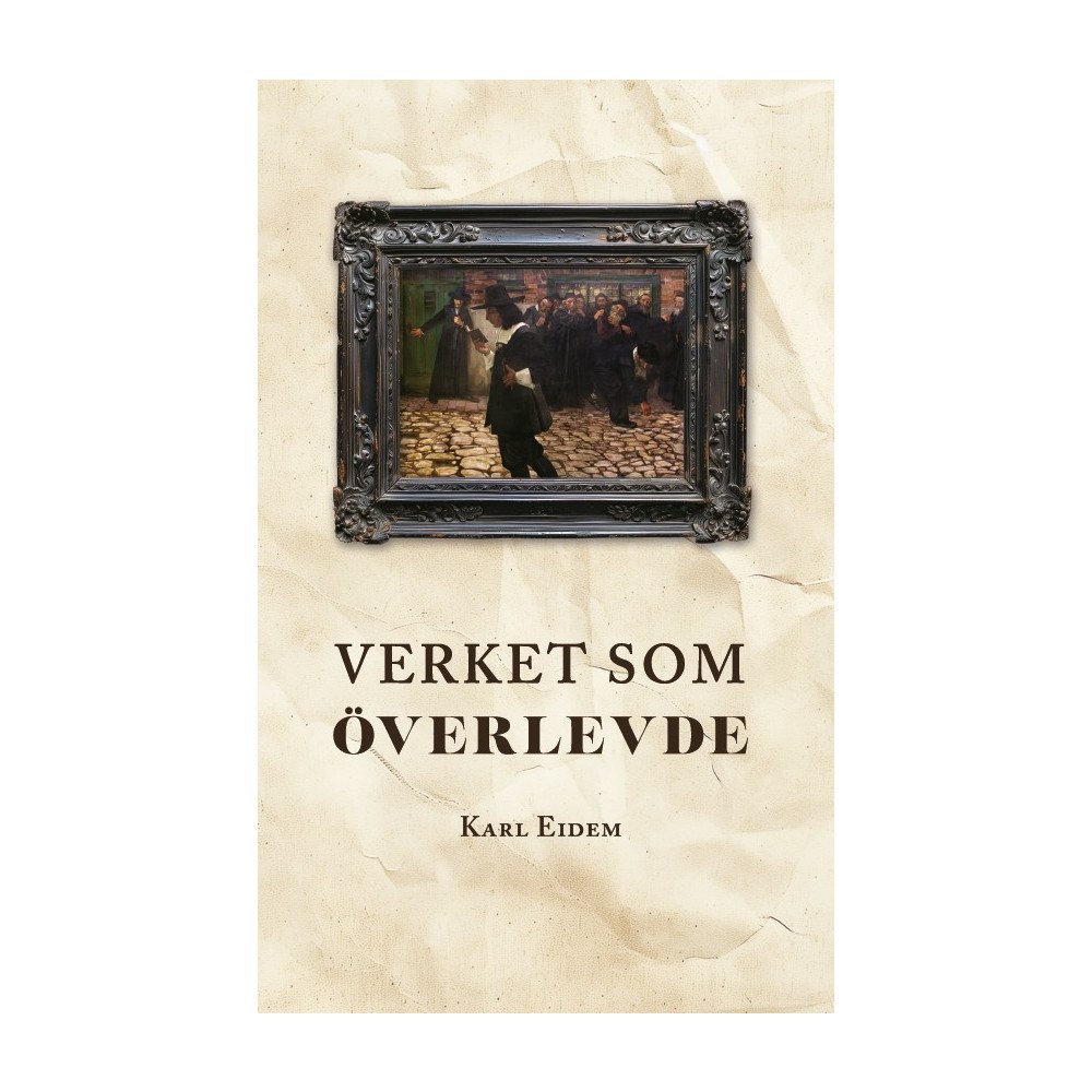 Karl Eidem Verket som överlevde (häftad)