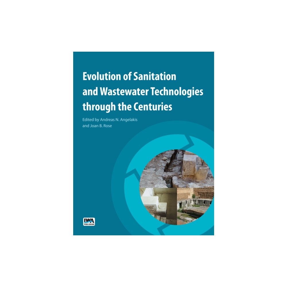 IWA Publishing Evolution of Sanitation and Wastewater Technologies through the Centuries (häftad, eng)