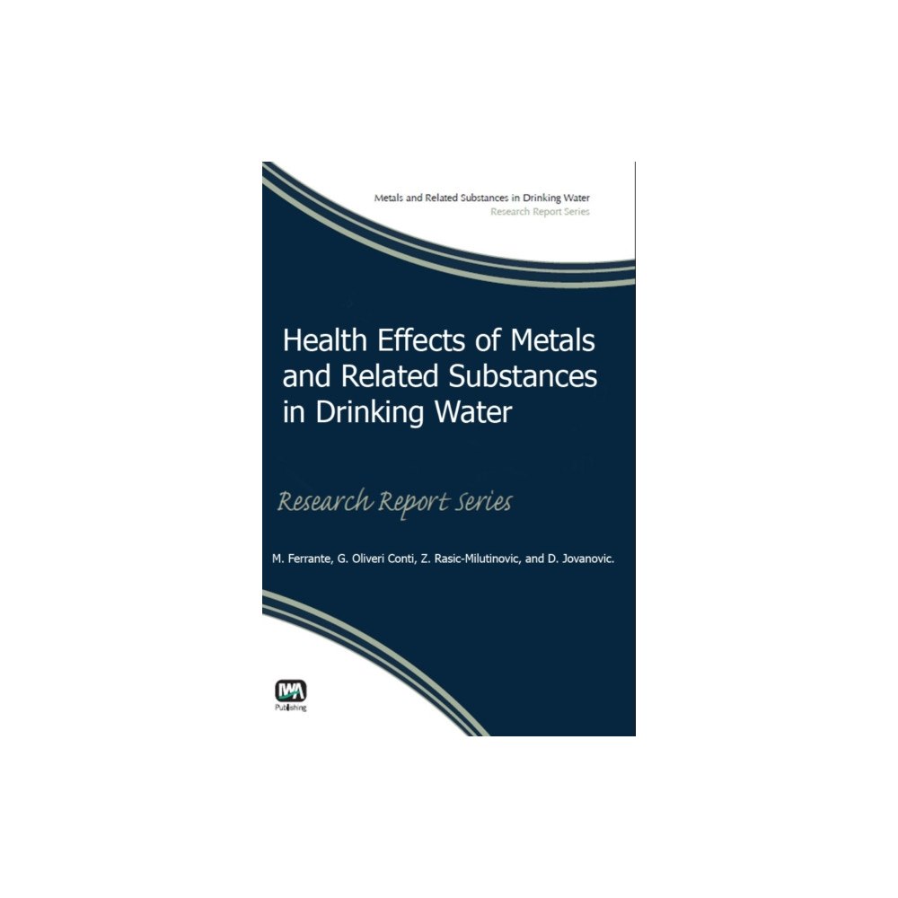 IWA Publishing Health Effects of Metals and Related Substances in Drinking Water (häftad, eng)