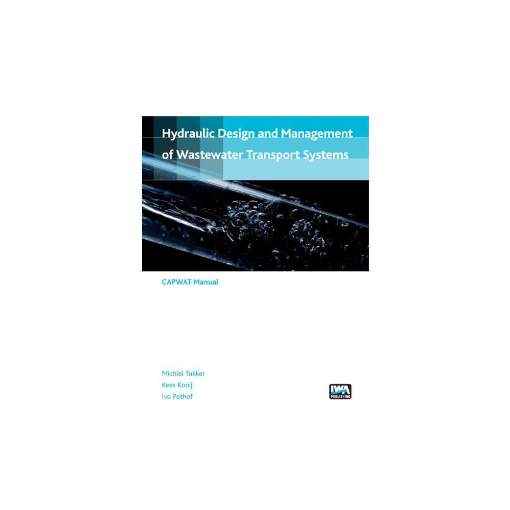 IWA Publishing Hydraulic design and management of wastewater transport systems (häftad, eng)