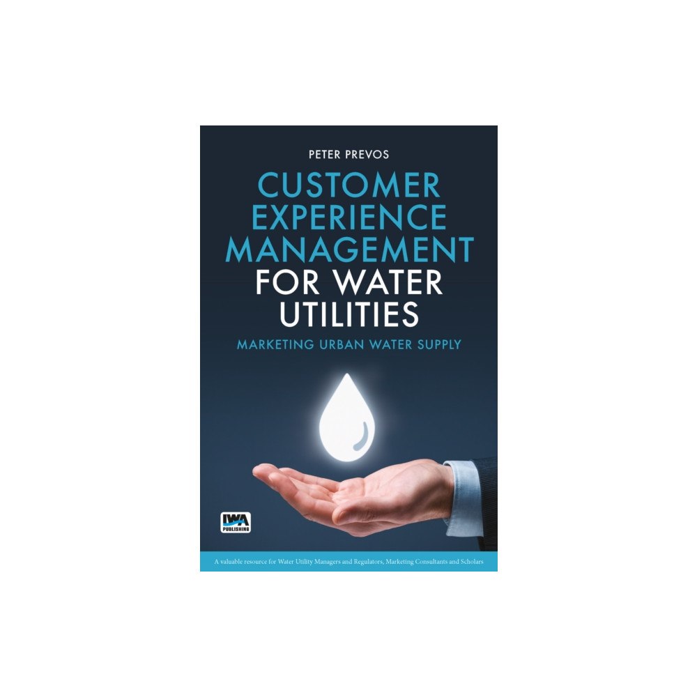 IWA Publishing Customer Experience Management for Water Utilities (häftad, eng)