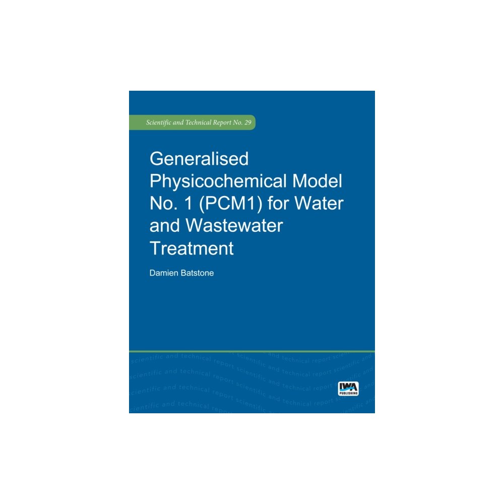 IWA Publishing Generalised Physicochemical Model (PCM) (häftad, eng)
