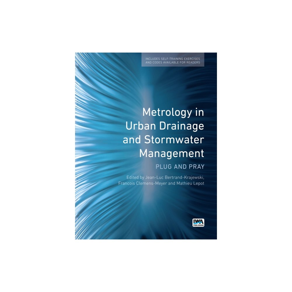 IWA Publishing Metrology in Urban Drainage and Stormwater Management: Plug and pray (häftad, eng)
