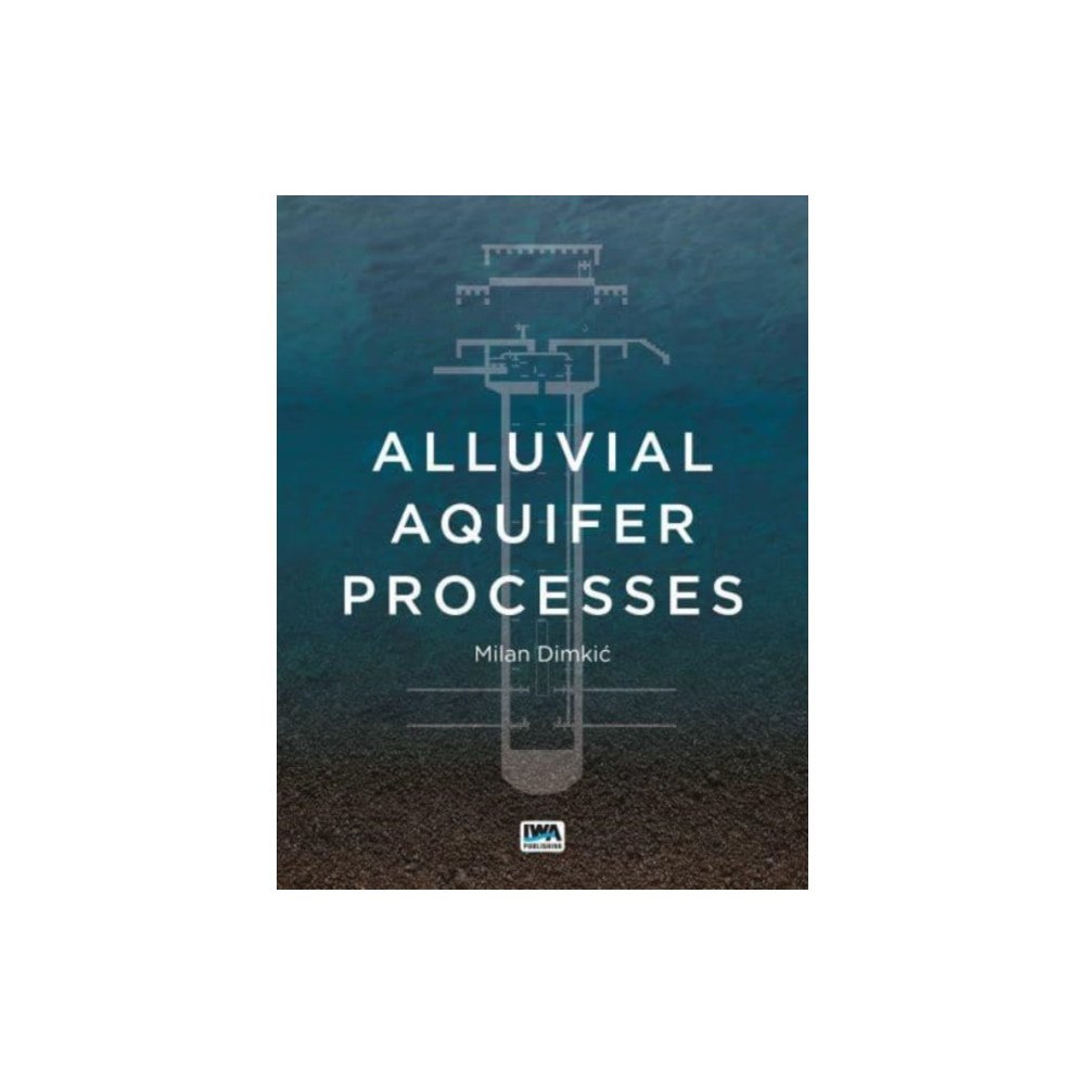 IWA Publishing Alluvial Aquifer Processes (häftad, eng)
