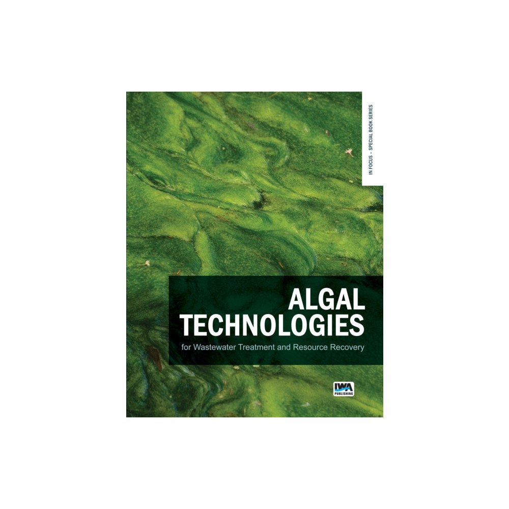 IWA Publishing Algal Technologies for Wastewater Treatment and Resource Recovery (häftad, eng)
