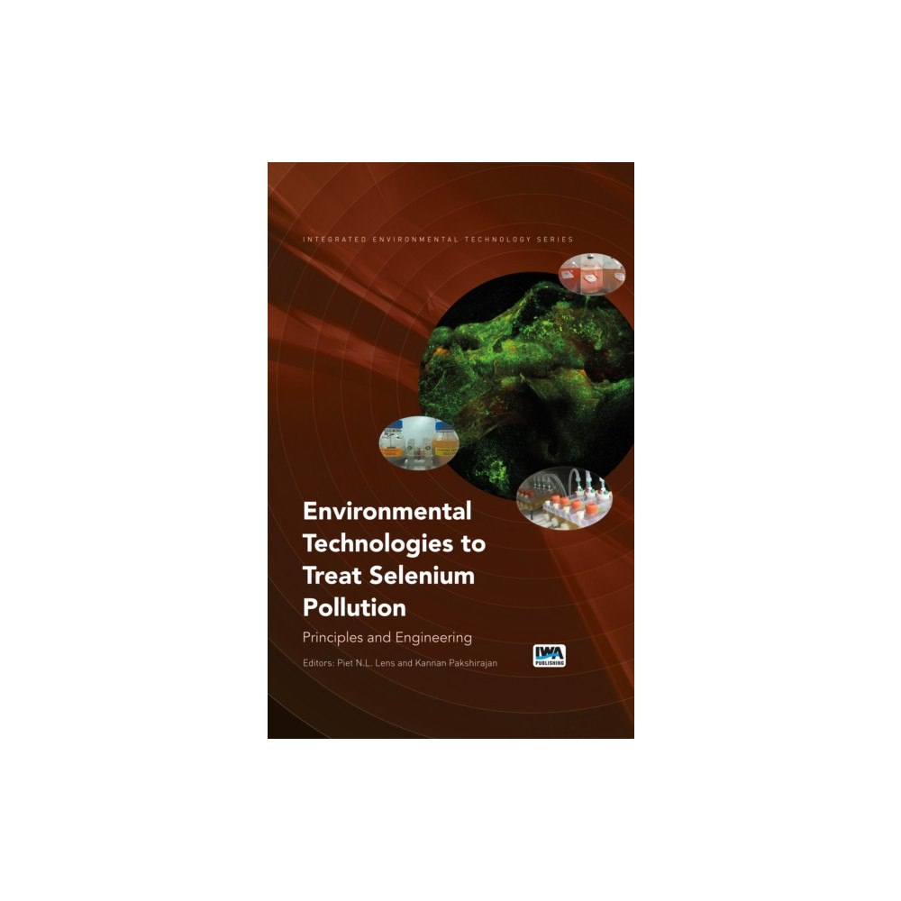 IWA Publishing Environmental Technologies to Treat Selenium Pollution (häftad, eng)