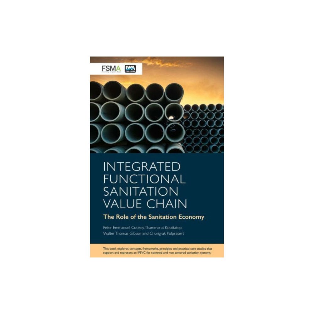 IWA Publishing Integrated Functional Sanitation Value Chain (häftad, eng)
