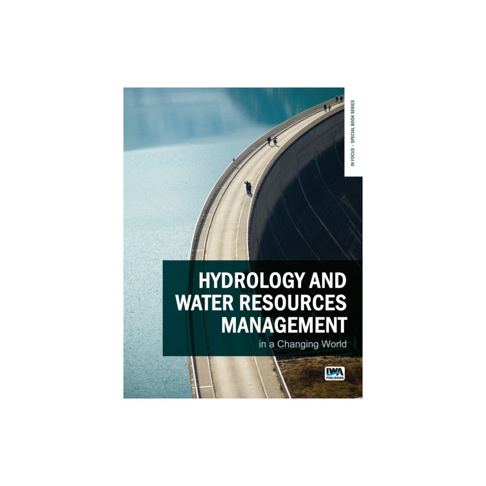 IWA Publishing Hydrology and Water Resources Management in a Changing World (häftad, eng)