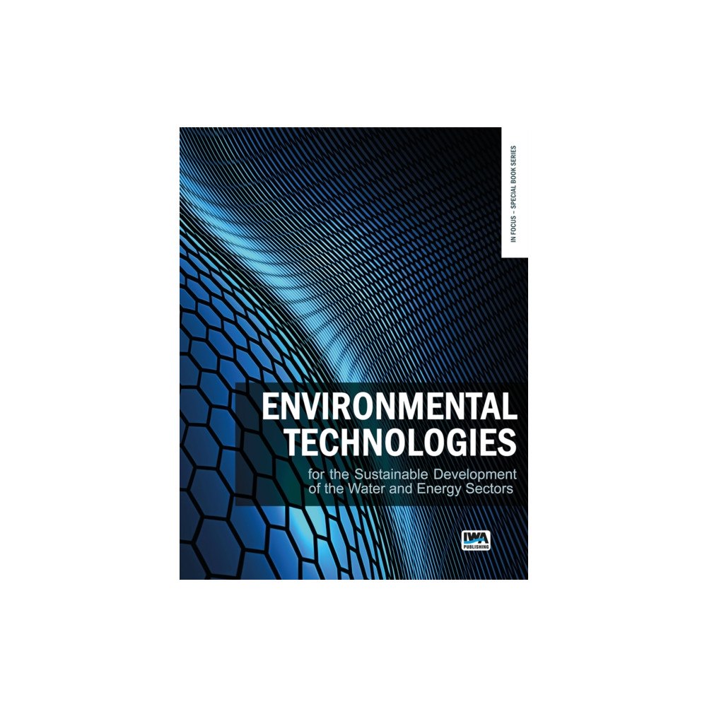 IWA Publishing Environmental technologies for the sustainable development of the water and energy sectors (häftad, eng)