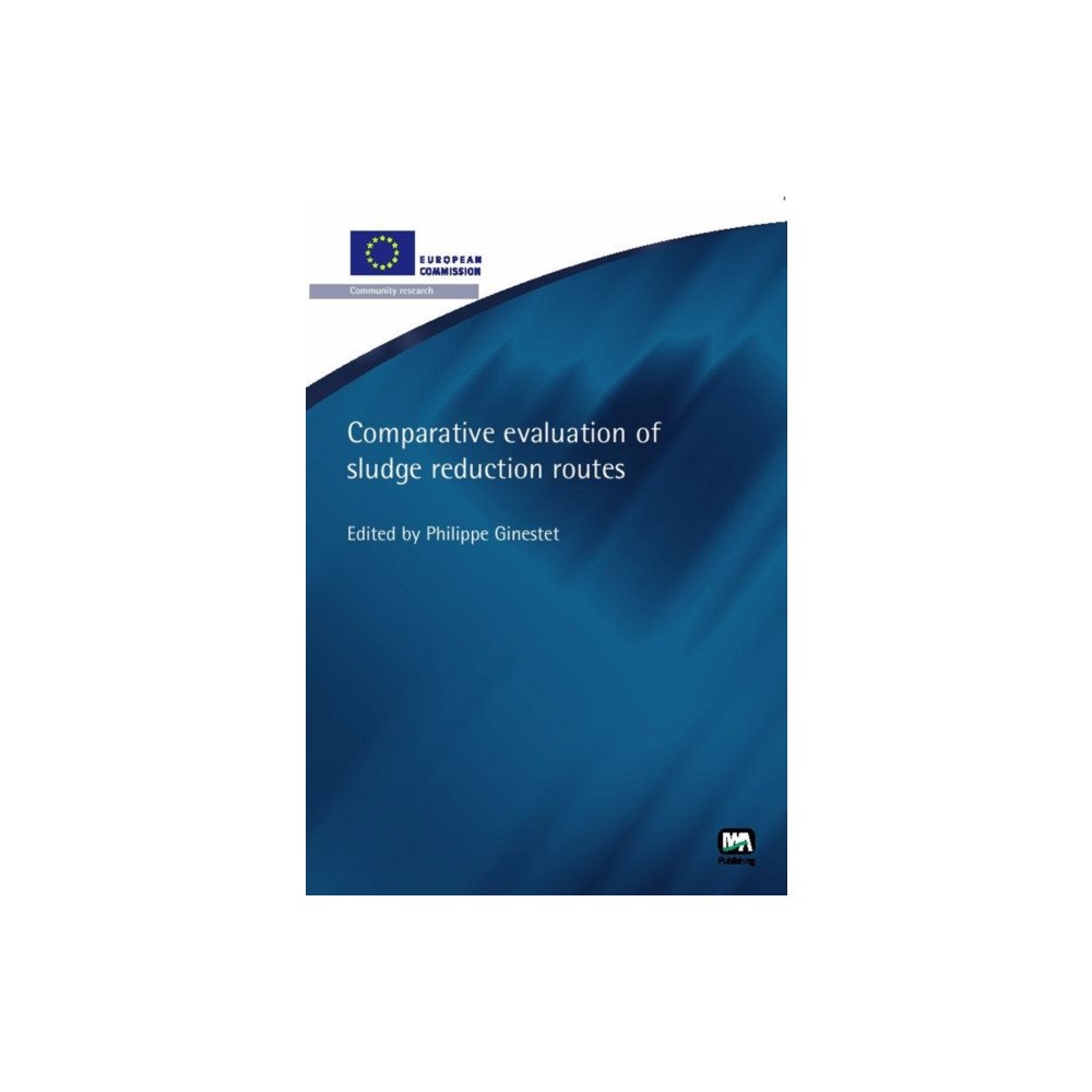 IWA Publishing Comparative Evaluation of Sludge Reduction Routes (häftad, eng)