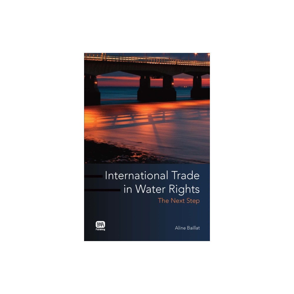 IWA Publishing International Trade in Water Rights (häftad, eng)