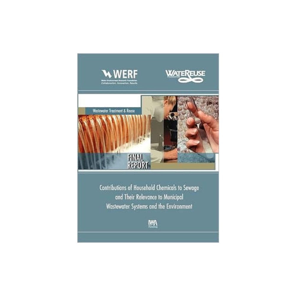 IWA Publishing Contributions of Household Chemicals to Sewage and Their Relevance to Municipal Wastewater Systems and the Environment (...