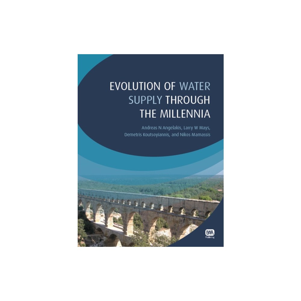 IWA Publishing Evolution of Water Supply Through the Millennia (häftad, eng)