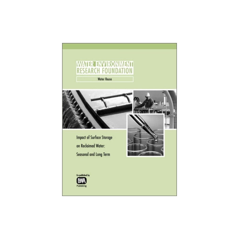 IWA Publishing Impact of Surface Storage on Reclaimed Water (häftad, eng)