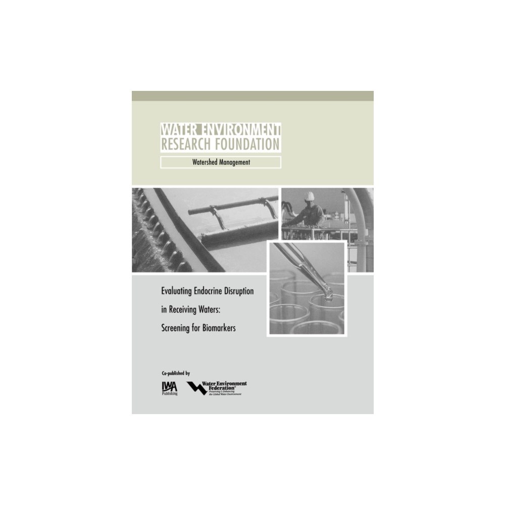 IWA Publishing Evaluating Endocrine Disruption in Receiving Waters (häftad, eng)
