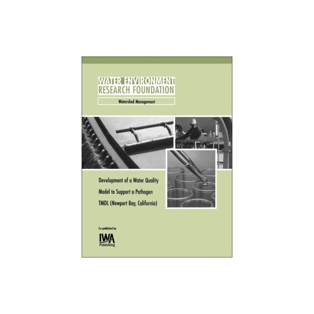 IWA Publishing Development of a Water Quality Model to Support Newport Bay, California TMDL (häftad, eng)