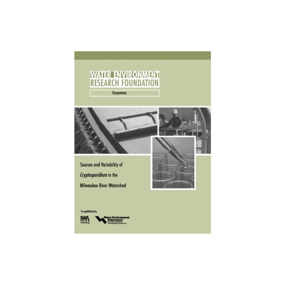 IWA Publishing Sources and Variability of Cryptosporidium in the Milwaukee River (häftad, eng)