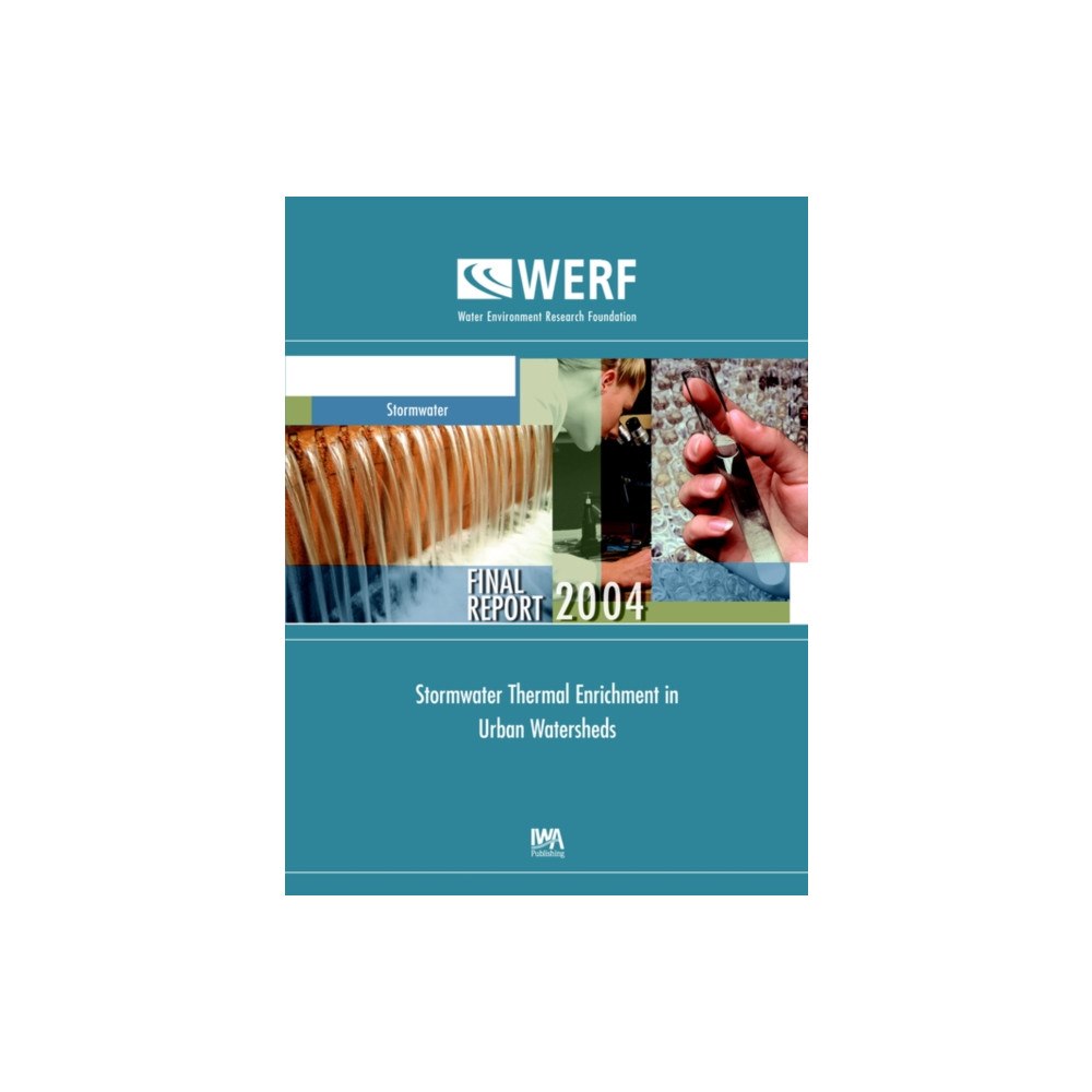 IWA Publishing Stormwater Thermal Enrichment in Urban Watersheds (häftad, eng)