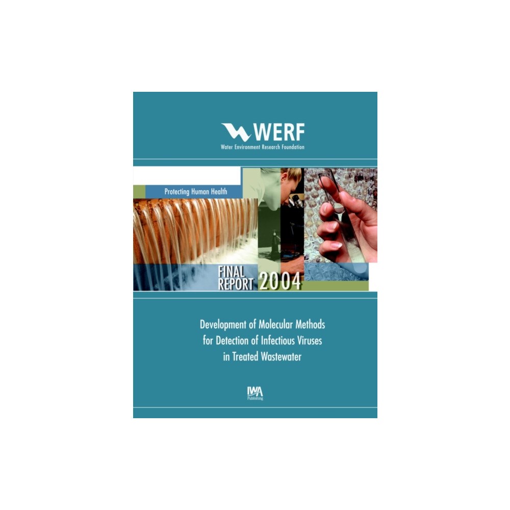 IWA Publishing Development of Molecular Methods for Detection of Infectious Viruses in Treated Wastewater (häftad, eng)
