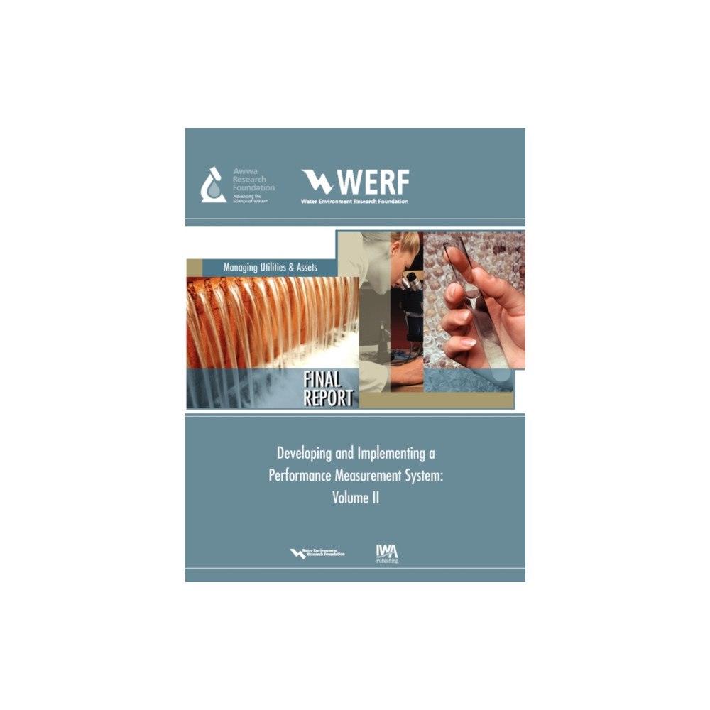 IWA Publishing Developing and Implementing a Performance Measurement System for a Water/Wastewater Utility (häftad, eng)