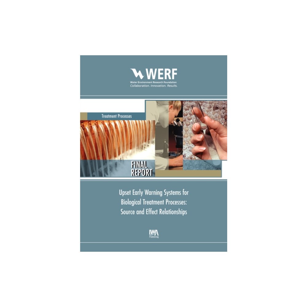 IWA Publishing Upset Early Warning Systems for Biological Treatment Processes, Source-Effect Relationships (häftad, eng)