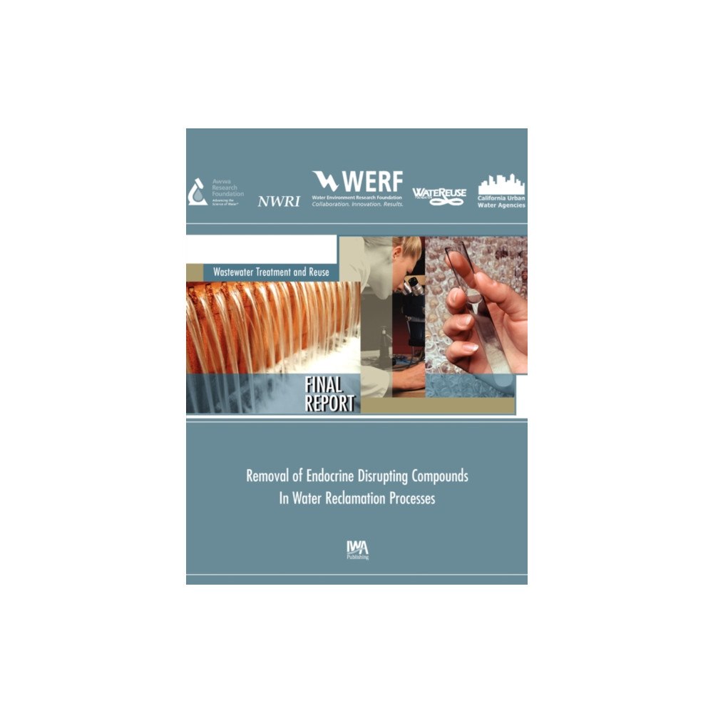 IWA Publishing Removal of Endocrine Disrupting Compounds in Water Reclamation Processes (häftad, eng)