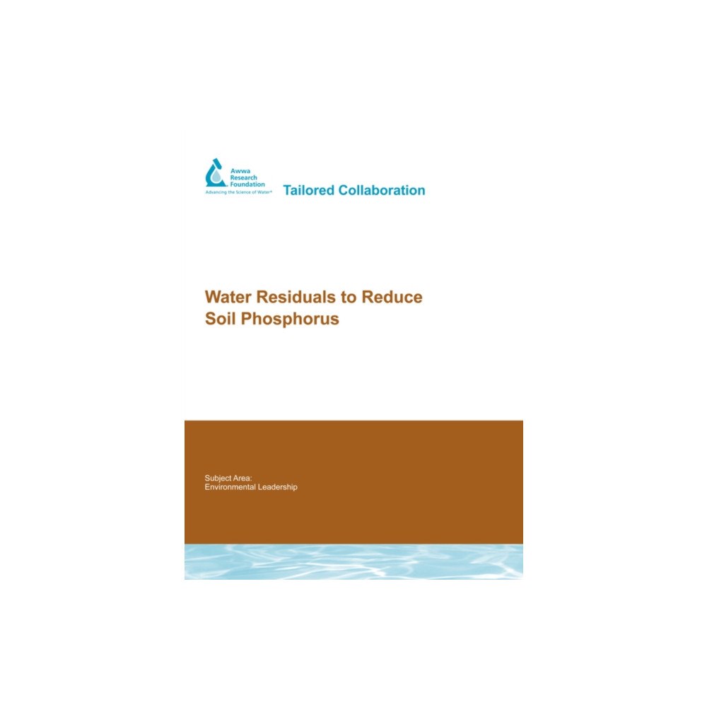 IWA Publishing Water Residuals to Reduce Soil Phosphorus (häftad, eng)
