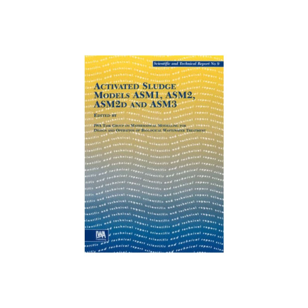 IWA Publishing Activated Sludge Models (häftad, eng)