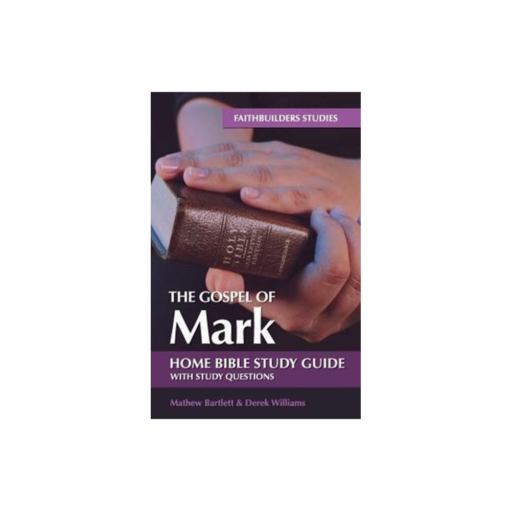 Faithbuilders Publishing The Gospel of Mark Bible Study Guide (häftad, eng)