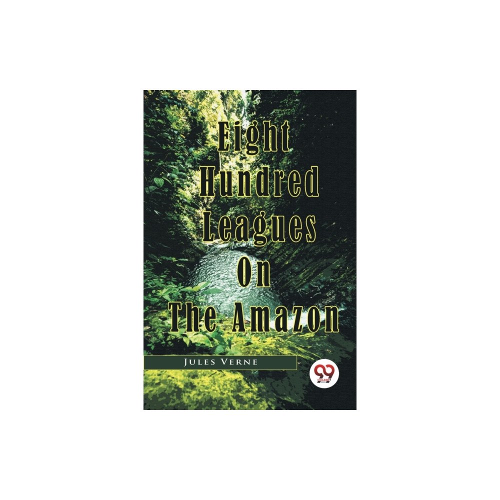 Double 9 Books LLP Eight Hundred Leagues on the Amazon (häftad, eng)