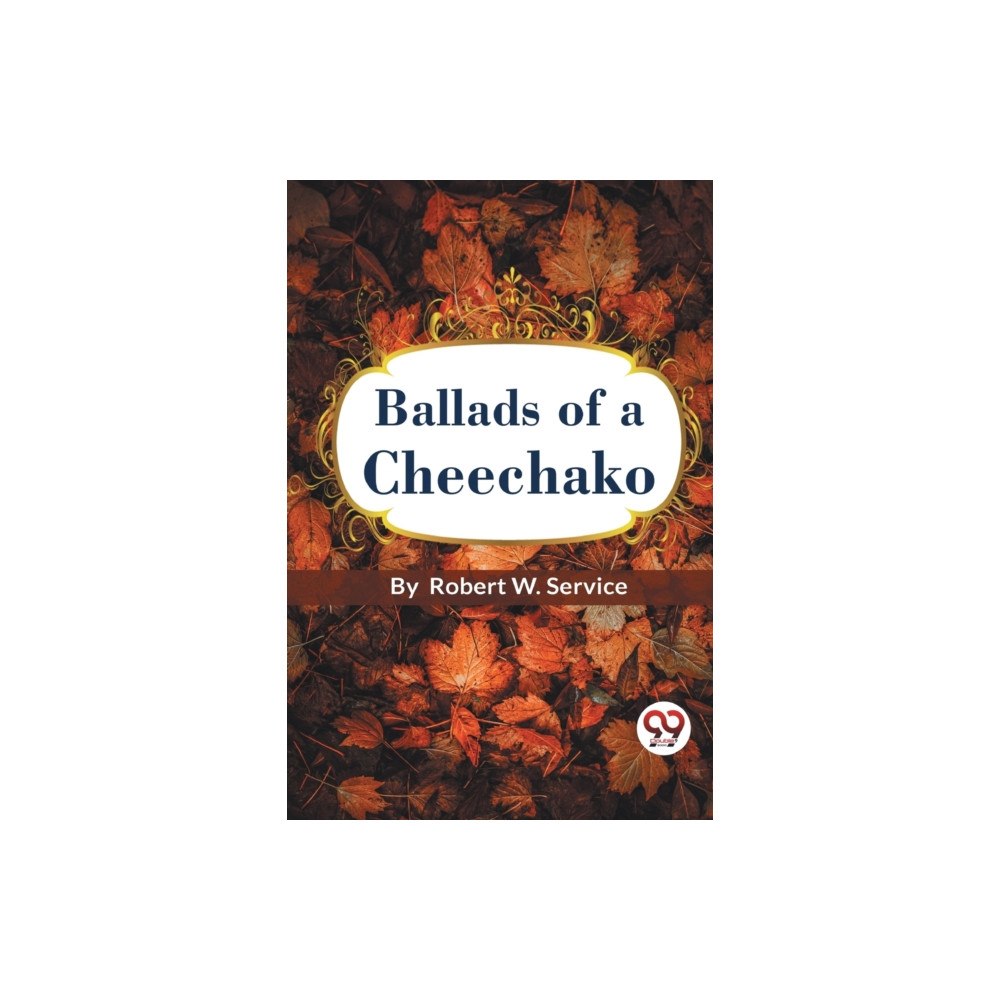 Double 9 Books LLP Ballads of a Cheechako (häftad, eng)
