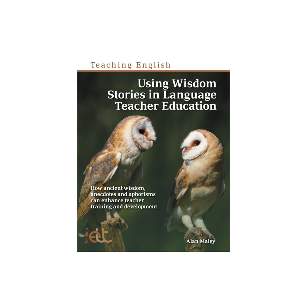 Pavilion Publishing and Media Ltd Using Wisdom Stories in Language Teacher Education (häftad, eng)