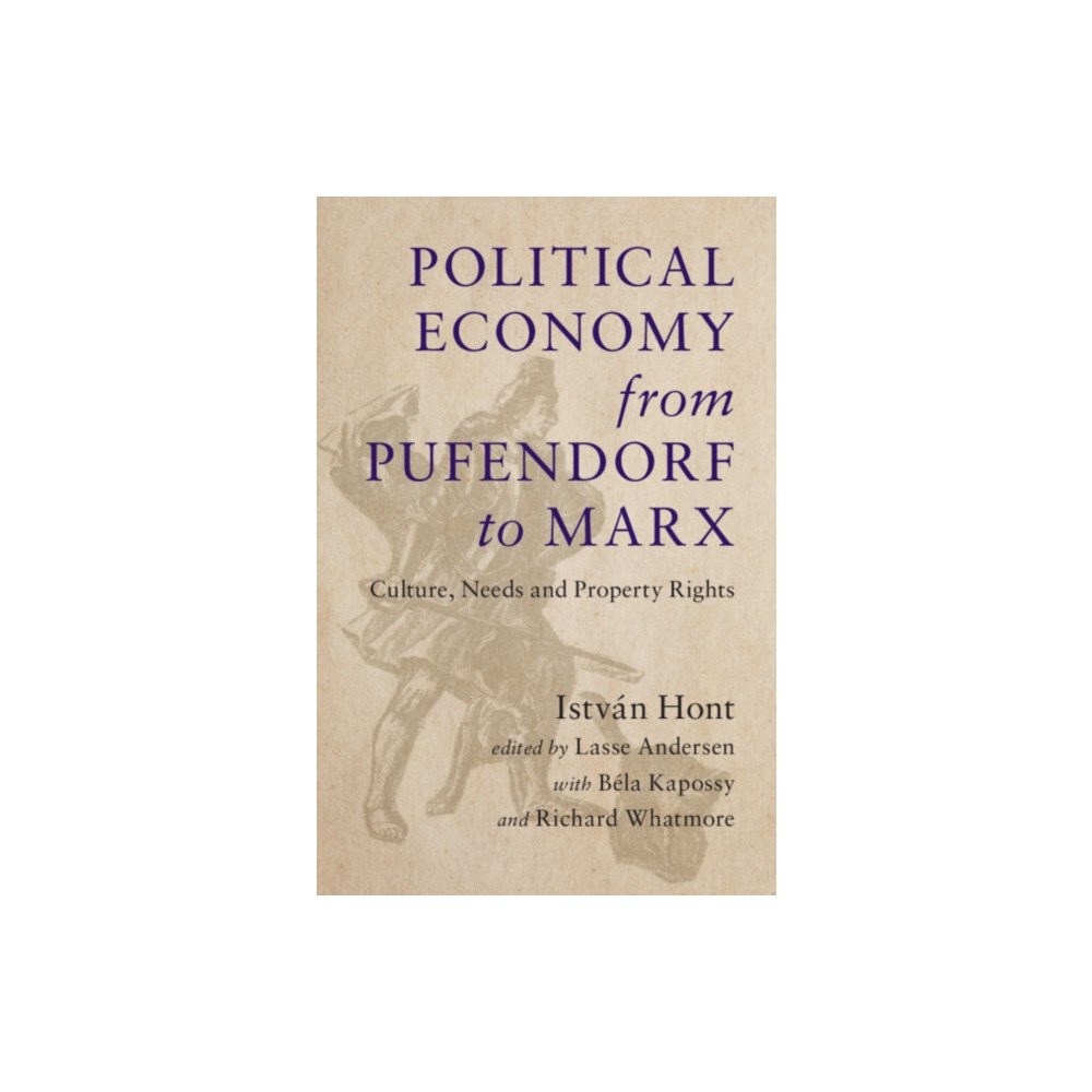 Cambridge University Press Political Economy from Pufendorf to Marx (inbunden, eng)