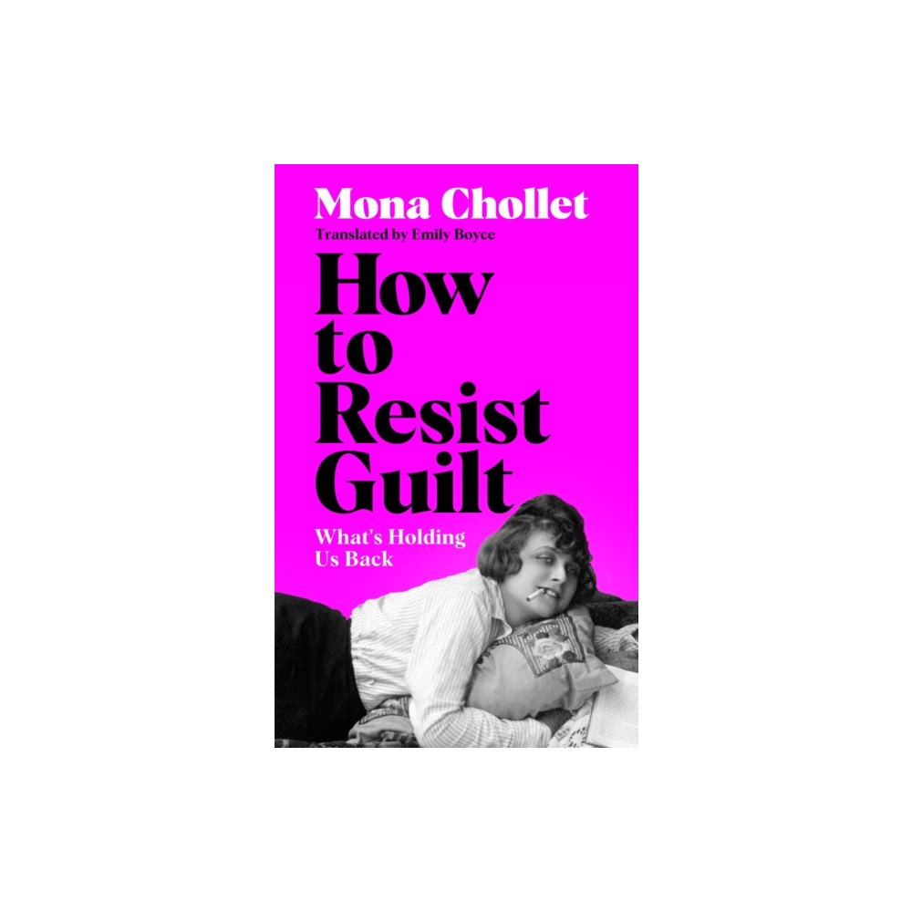 Pan Macmillan How to Resist Guilt (inbunden, eng)